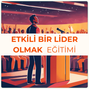 Etkili Bir Lider Olmak Eğitimi