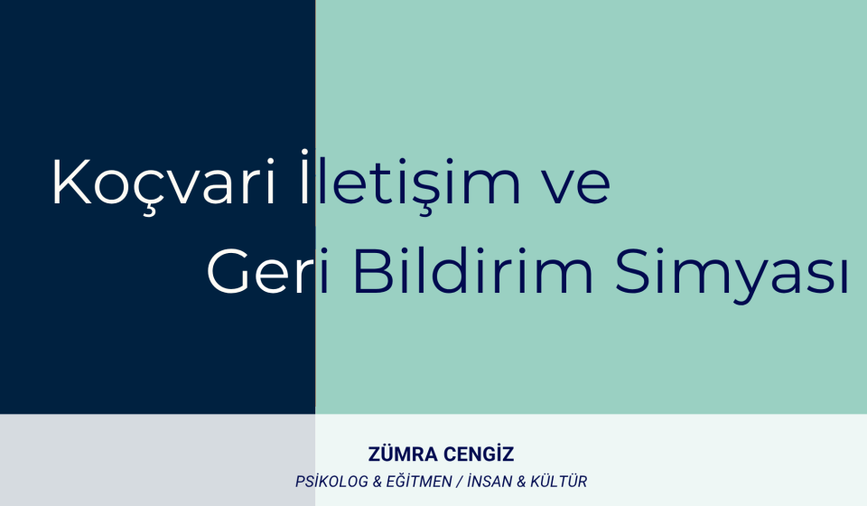 Koçvari İletişim ve Geri Bildirim Simyası