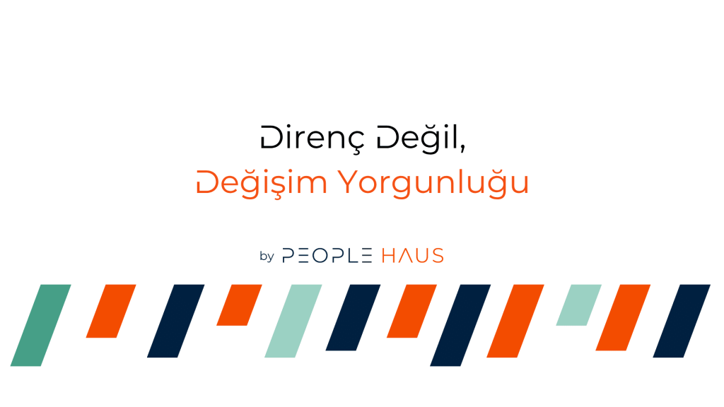 Değişim Yorgunluğu Nedir?