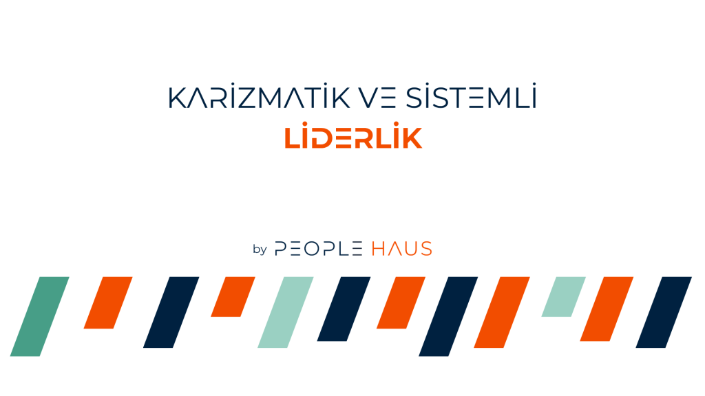 KARİZMATİK ve sistemli Liderlik kültürü