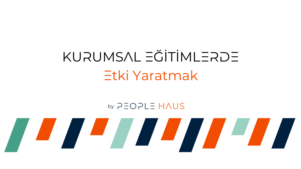 KURUMSAL EĞİTİMLERDE Etki Yaratmak - Etkili Eğitim Tasarımı